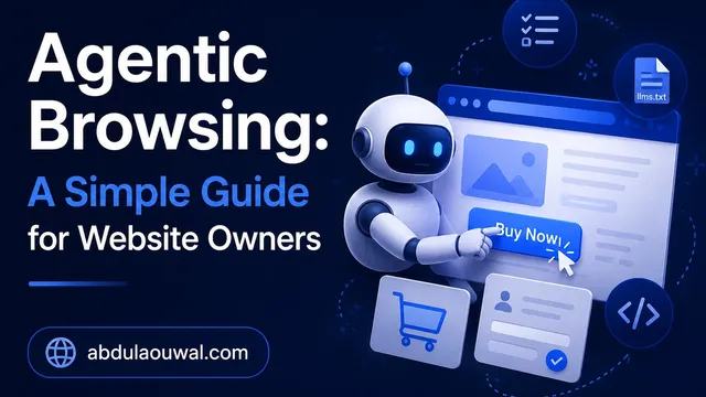 Agentic Browsing: A Simple Guide for Website Owners