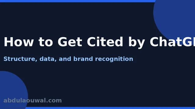 How to Get Cited by ChatGPT: A Practical Guide